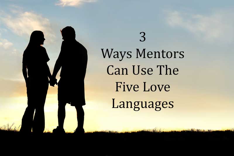 3 Ways Mentors Can Use The 5 Love Languages Connected Marriage