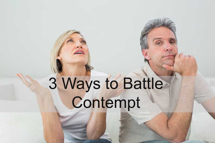 3-ways-to-battle-contempt-connected-marriage