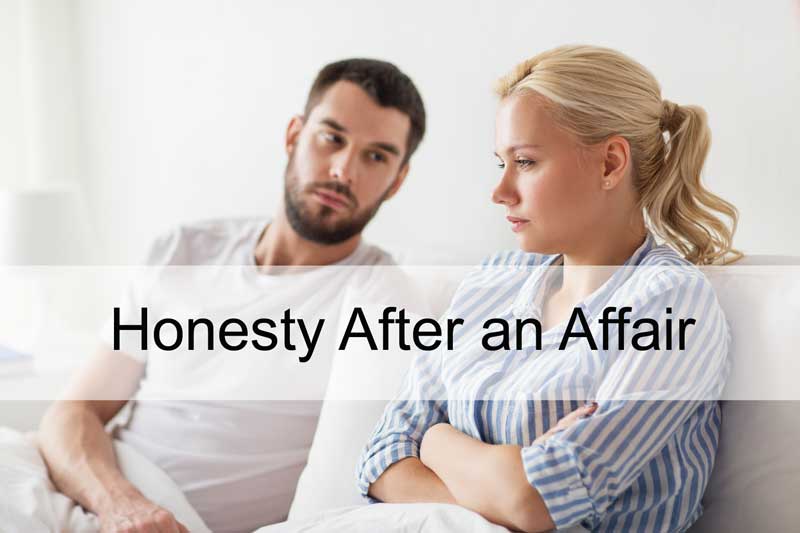 Honesty After An Affair - Connected Marriage